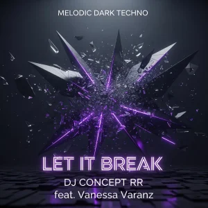 Let it Break - DJ Concept RR (feat. Vanessa Varanz)