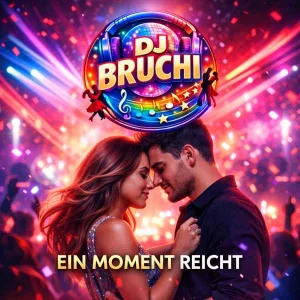 DJ Bruchi - Ein Moment reicht