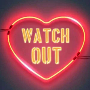 Watch out