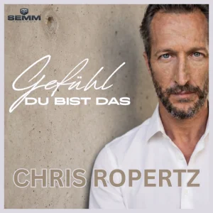 Chris Ropertz-Du bist das Gefühl
